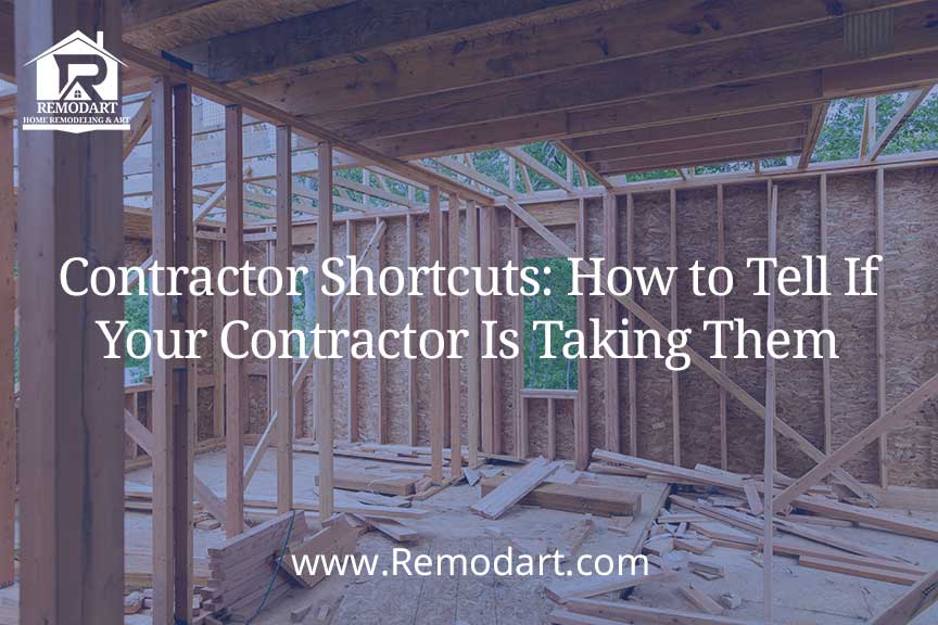 Contractor Shortcuts: How to Tell If Your Contractor Is Taking Them