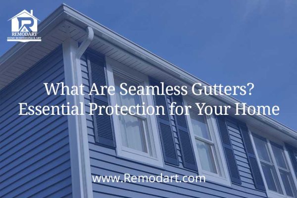 What Are Seamless Gutters? Essential Protection for Your Home